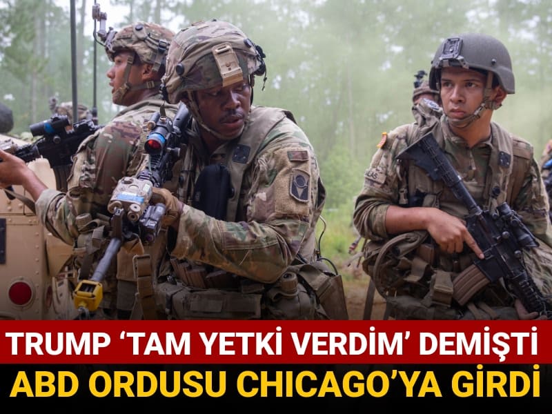 Trump ‘tam yetki verdim’ demişti: ABD Ordusu Chicago’ya girdi