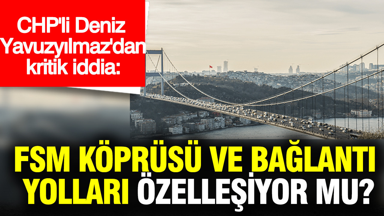 CHP’li Deniz Yavuzyılmaz: 151 Milyar Liralık Özelleştirme İddiası